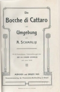 Schmalix Adolf Otto: Die Bocche di Cattaro und Umgebung